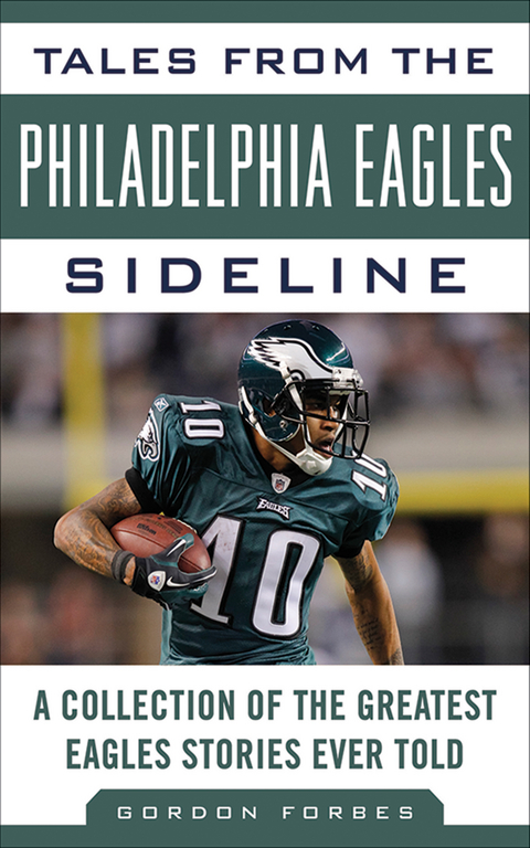 Tales from the Philadelphia Eagles Sideline -  Gordon Forbes