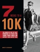 7 Weeks to a 10K -  Brett Stewart