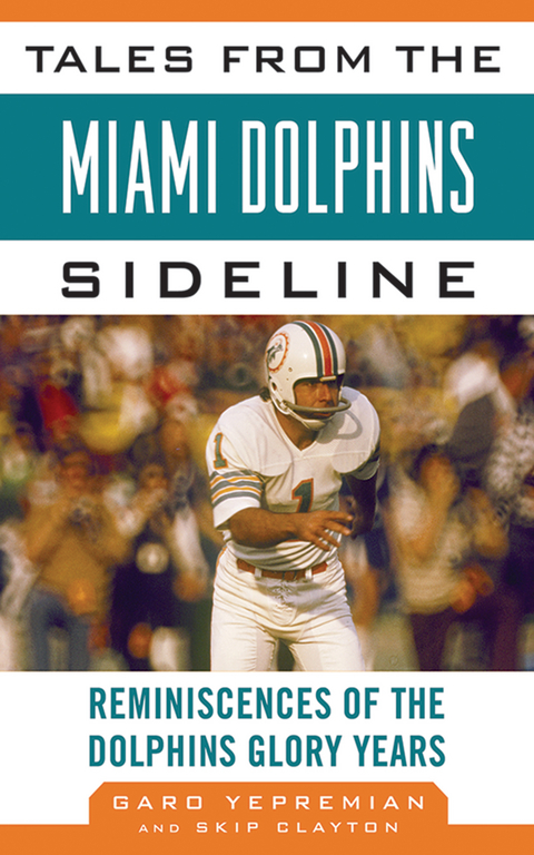 Tales from the Miami Dolphins Sideline -  Skip Clayton,  Garo Yepremian