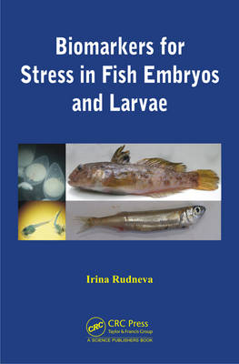 Biomarkers for Stress in Fish Embryos and Larvae -  Irina Rudneva