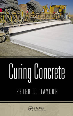 Curing Concrete -  Peter C. Taylor