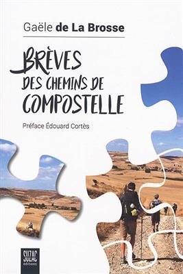 Brèves des chemins de Compostelle - Gaële de La Brosse