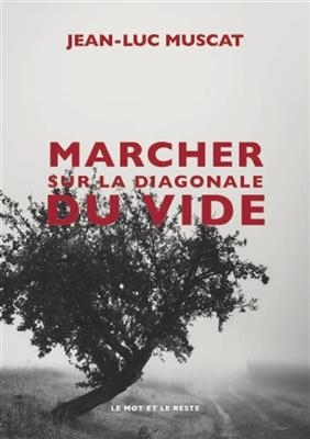 Marcher sur la diagonale du vide - Jean-Luc (1954-....) Muscat