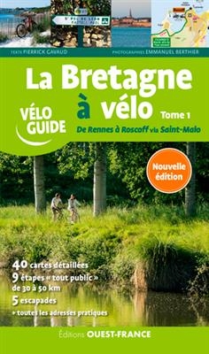 La Bretagne à vélo. Vol. 1. De Rennes à Roscoff via Saint-Malo - Pierrick Gavaud