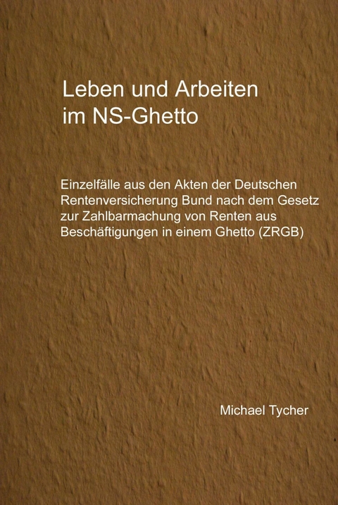 Leben und Arbeiten im NS-Ghetto - Michael Tycher