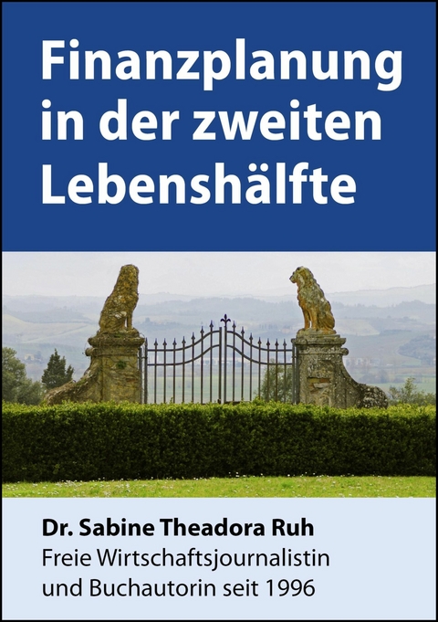 Finanzplanung in der zweiten Lebenshälfte - Dr. Sabine Theadora Ruh