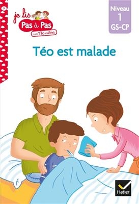 Téo est malade : niveau 1, GS, CP - Isabelle Chavigny