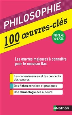 Philosophie : 100 oeuvres-clés : les oeuvres majeures à connaître pour le nouveau bac