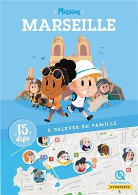 Mission Marseille : 15 défis à relever en famille