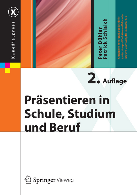 Präsentieren in Schule, Studium und Beruf - Peter Bühler, Patrick Schlaich