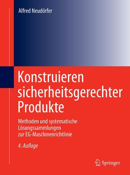 Konstruieren sicherheitsgerechter Produkte - Alfred Neudörfer