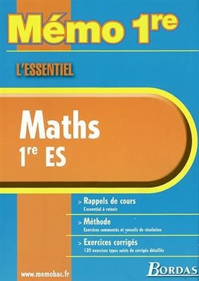 Maths, première ES : rappels de cours, méthode, exercices corrigés - Yveline Maurel, Christiane Blanchard