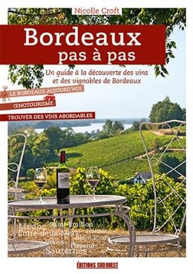 BORDEAUX PAS A PAS  UN GUIDE DECOUVERTE -  CROFT NICOLE