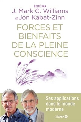 FORCES ET BIENFAITS DE LA PLEINE CONSCIE -  WILLIAMS KABAT ZINN