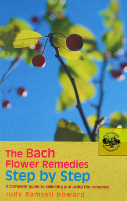 Bach Flower Remedies Step by Step -  Judy Howard