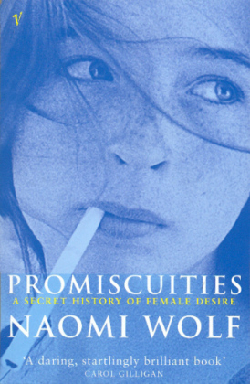 Promiscuities -  Naomi Wolf