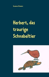 Herbert, das traurige Schnabeltier - Susanne Schwarz