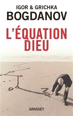 L'équation Dieu - Igor Bogdanov, Grichka Bogdanov