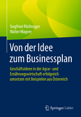 Von der Idee zum Businessplan - Siegfried Pöchtrager, Walter Wagner