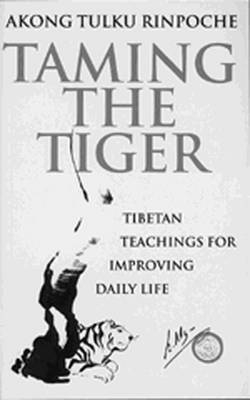 Taming The Tiger -  Akong Tulku Rinpoche