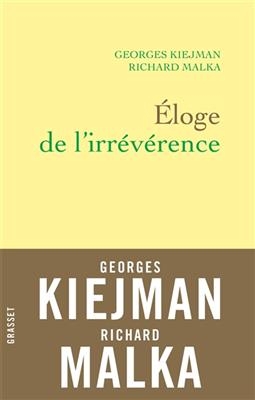 Eloge de l'irrévérence - Georges Kiejman, Richard Malka