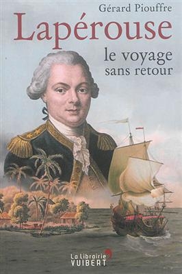 Lapérouse : le voyage sans retour - Gérard (1946-2020) Piouffre