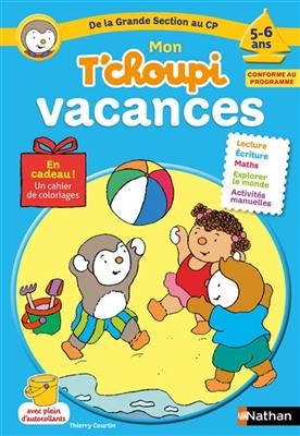 Mon T'choupi vacances : de la grande section au CP : 5-6 ans - Stéphanie Grison