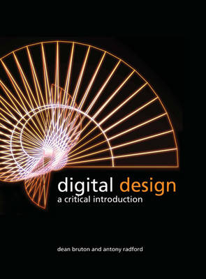 Digital Design -  Antony Radford,  Dean Bruton