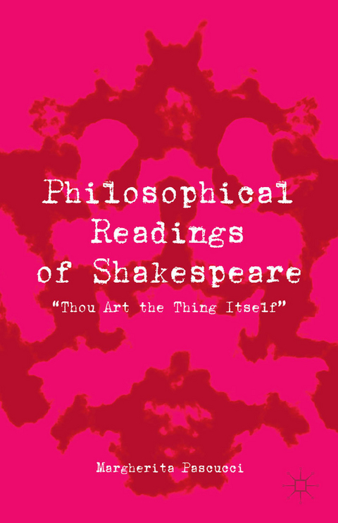 Philosophical Readings of Shakespeare -  Margherita Pascucci