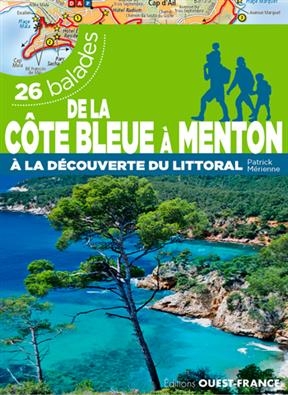 De la Côte bleue à Menton : à la découverte du littoral : 26 balades - Patrick (1954-....) Mérienne