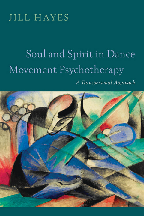 Soul and Spirit in Dance Movement Psychotherapy - jill hayes