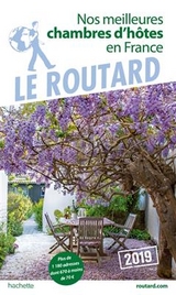 Guide du Routard Nos meilleures chambres d'hôtes en France 2019 - 