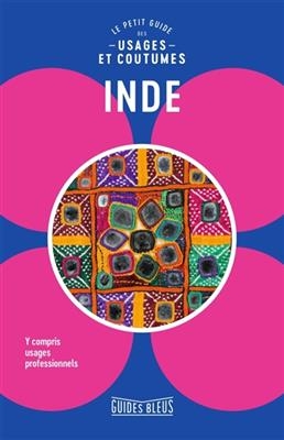 Inde : le petit guide des usages et coutumes