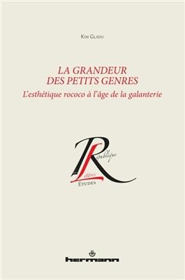 La grandeur des petits genres : l'esthétique rococo à l'âge de la galanterie -  Kim-g