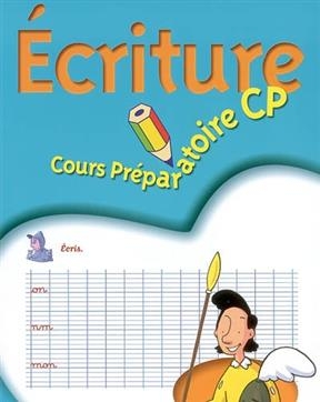 Ecriture, cours préparatoire CP - Valérie Boileau, Jean-Marc Boonen