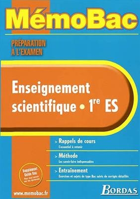 Enseignement scientifique : 1re ES : rappels de cours, méthode, entraînement - Christian Robert