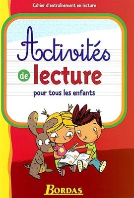 Activités de lecture pour tous les enfants : cahier d'entraînement en lecture - Marie-Christine Olivier, Vincent Bergier