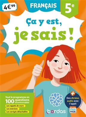 Ca y est, je sais ! français 5e : tout le programme en 100 questions incontournables : les rappels de cours, les exer... - Françoise Nicolas