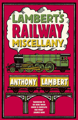 Lambert's Railway Miscellany -  Anthony Lambert