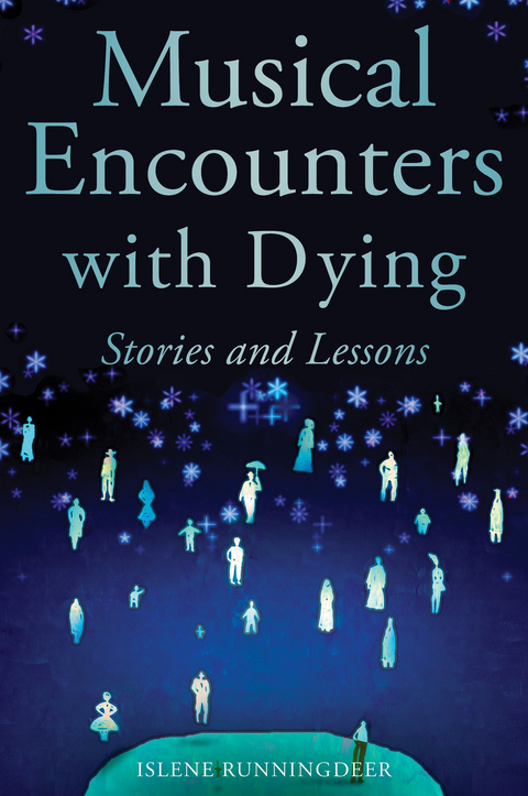 Musical Encounters with Dying - Islene Runningdeer