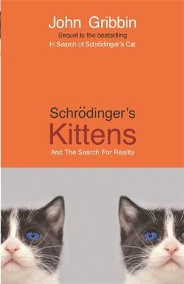 Schrodinger's Kittens -  John Gribbin