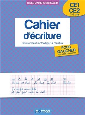 Cahier d'écriture, CE1-CE2, 7-9 ans : entraînement méthodique à l'écriture, pour gaucher, avec modèles adaptés