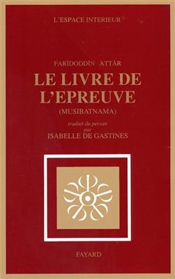 Le Livre de l'épreuve - Farid-Ud Din Attar