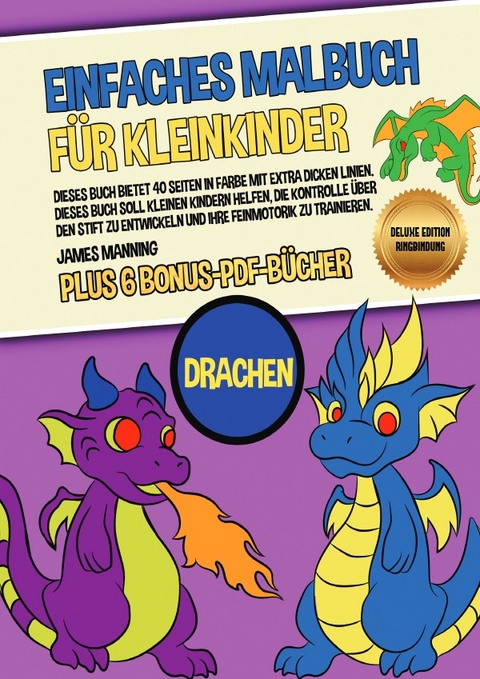 Einfaches Malbuch für Kleinkinder (Drachen) Deluxe Edition - Ringbindung - James Manning