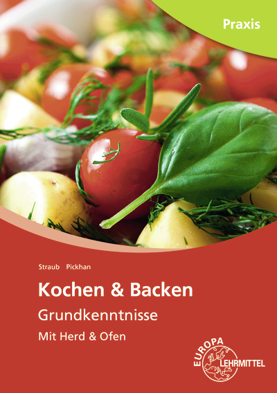 Kochen & Backen Grundkenntnisse - Barbara Pickhan, Andrea Straub