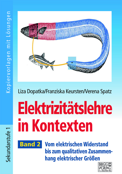 Elektrizitätslehre in Kontexten - Band 2 - Liza Dopatka, Franziska Keursten, Verena Spatz