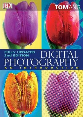 Digital Photography An Introduction -  Tom Ang