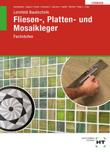 Lösungen zu Lernfeld Bautechnik Fliesen-, Platten- und Mosaikleger - ?ille, Imrich; Prunu, Jonathan; Morali, Erol; Kurth, Carmen; Jänicke, Bernd; Erdmann, Dietrich; Enßle, Friedemann; Appel, Mario; Ackermann, Robert