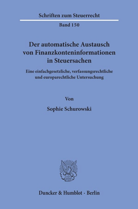 Der automatische Austausch von Finanzkonteninformationen in Steuersachen. - Sophie Schurowski