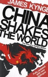 China Shakes The World -  James Kynge